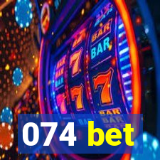 074 bet